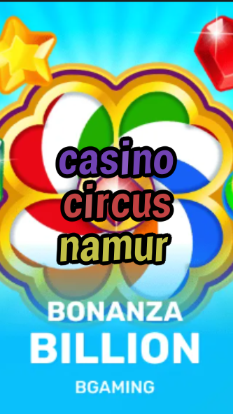 casino circus namur-trdjkmsxjksdss.com
